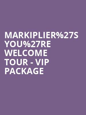 Markiplier%2527s You%2527re Welcome Tour - VIP Package at Eventim Hammersmith Apollo